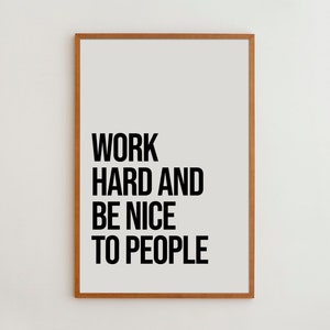 Work Hard and Be Nice to People Black and White Poster Framed Typography Wall Art Motivational Print Office Wall Decor image 1