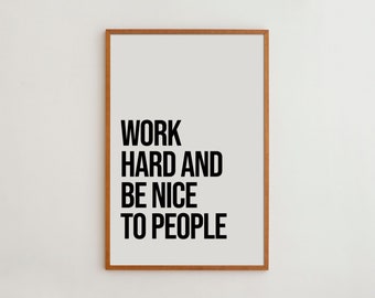 Work Hard and Be Nice to People | Black and White Poster | Framed Typography Wall Art | Motivational Print | Office Wall Decor