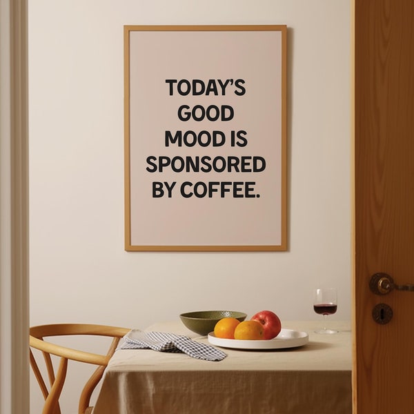 Coffee Lover Quote Wall Art | Framed Matte Paper Print | Typography Poster | Today's Good Mood Is Sponsored By Coffee