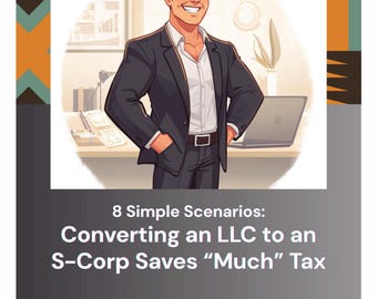 How Converting an LLC to an S-Corp Saves "Much" Tax (Digital Download)