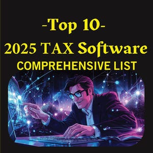 May include: A digital illustration with the text "-Top 10- 2025 TAX Software COMPREHENSIVE LIST." The image features a man in glasses working on a laptop with a futuristic background. The Taxation Intel logo is in the bottom right.