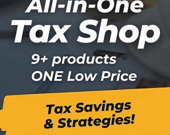 All-in-One Tax Shop Tax Savings & Strategies 9+ Products ONE Low Price (Digital Download)