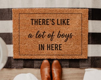 There's Like A Lot of Boys In Here Doormat, Funny Doormat, Funny Welcome Mat, Front Door Mat, Custom Doormat, Cute Door Mat, Funny Door Mat