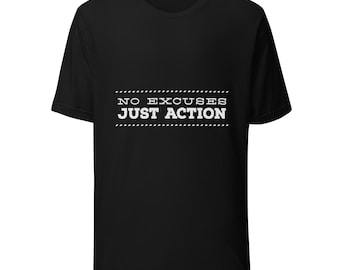 No Excuses Just Action T-Shirt — Motivational Discipline Tee | Entrepreneur Gym Mindset Gift
