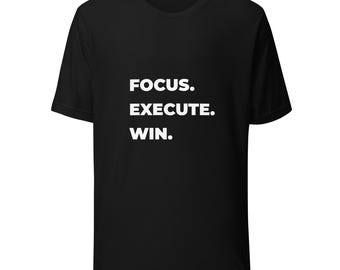 Focus Execute Win T-Shirt — Motivational Entrepreneur Tee | Minimalist Discipline Mindset Gift
