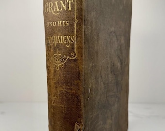1866 Grant und seine Feldzüge Coppee Bürgerkrieg Militärbiographie 1st EDITION