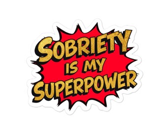 Sobriety Is My Superpower Sticker - Sober Gift - Waterproof Vinyl Sticker - Addiction Recovery