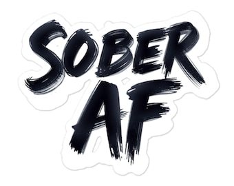 Sober AF Sticker - Funny Sobriety - Sober Gift - Addiction Recovery Waterproof Vinyl Decal