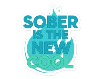 Sober Is the New Cool Sticker - Sobriety Gift - Addiction Recovery - Waterproof Vinyl Decal