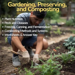 Puede incluir: Una persona trabajando en el jardín, con el texto "Gardening, Preserving, and Composting". La imagen enumera temas como nutrición de plantas, plagas, congelación, enlatado, métodos de compostaje y hojas de trabajo.