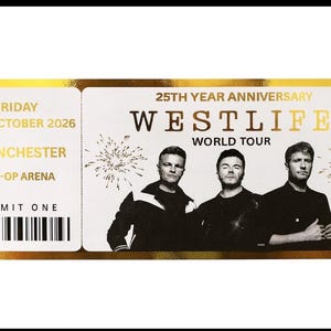 May include: A gold-edged ticket for the Westlife World Tour, 25th Year Anniversary, at the Co-op Arena in Manchester on 21st October 2026. The ticket features the band's image and the text "ADMIT ONE".