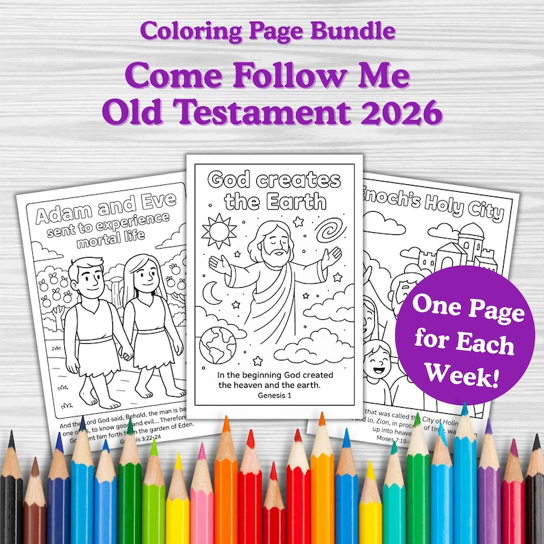 May include: A coloring page bundle with the text "Coloring Page Bundle Come Follow Me Old Testament 2026". The image shows three coloring pages with illustrations and text, including "Adam and Eve", "God creates the Earth", and "Enoch's Holy City". Colored pencils are at the bottom.