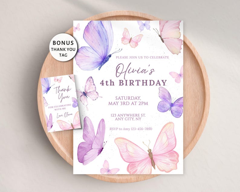 May include: A birthday invitation and thank you tag set. The invitation features watercolor butterflies in shades of pink and purple, with the text "Olivia's 4th Birthday". The thank you tag has matching butterfly graphics.