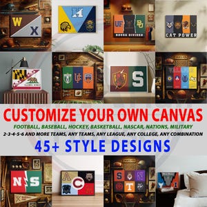 May include: A collection of framed canvas art pieces with sports team logos and designs. The canvases feature various color schemes and team names, with text that reads "CUSTOMIZE YOUR OWN CANVAS" and "45+ STYLE DESIGNS".