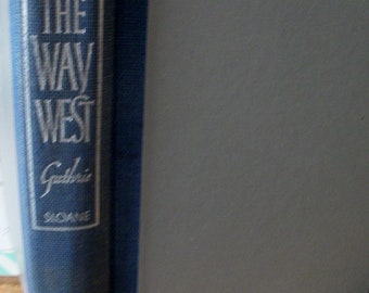 The Way West, A.B. Guthrie. first edition hardback, NO dustjacket, 1949, Free Shipping