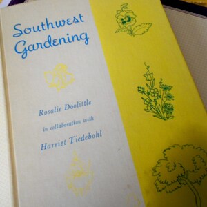 Southwest Gardening, Rosalie Doolittle, Harriet Tiedebohl. UNM Press 1959 sale priced
