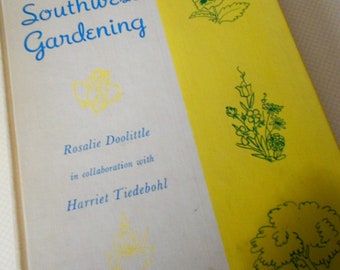 Southwest Gardening, Rosalie Doolittle, Harriet Tiedebohl. UNM Press 1959 sale priced