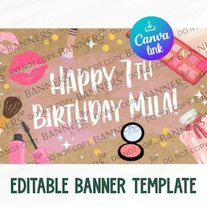 May include: An editable banner template with a brown background, featuring makeup-themed illustrations and the text "Happy 7th Birthday Mila!". Includes lipstick, a makeup brush, and a perfume bottle.
