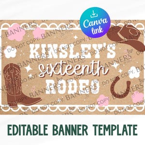 May include: A brown banner template with a western theme. The banner features a cowboy boot, a horseshoe, and a cowboy hat. The text reads "Kinsley's Sixteenth Rodeo". Includes a Canva link and the words "Editable Banner Template".