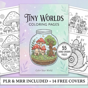 May include: A collection of coloring pages titled Tiny Worlds Coloring Pages featuring 55 hand-drawn pages. The central cover displays a colorful terrarium illustration with mushrooms and a tree, surrounded by black and white line art sheets.