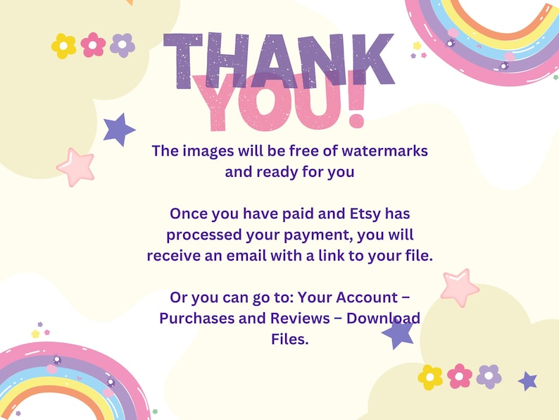May include: A pastel-colored digital art graphic with the words "THANK YOU!" in purple and pink. The image includes rainbows, stars, and flowers, with text explaining the download process.