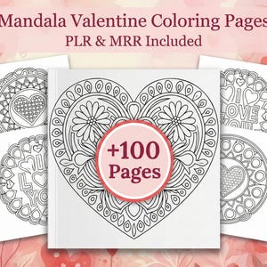 May include: A collection of Valentine's Day mandala coloring pages. The central image is a heart-shaped mandala with floral and geometric patterns. The cover reads "+100 Pages". The title reads "Mandala Valentine Coloring Pages".