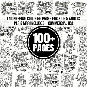 May include: A collection of black and white engineering-themed coloring pages for children and adults. The image features robots, light bulbs, and text including "An Engineer's Language is Logic" and "100+ Pages".