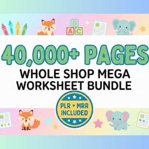 May include: A colorful graphic promoting a worksheet bundle. The text reads "40,000+ PAGES WHOLE SHOP MEGA WORKSHEET BUNDLE" with "PLR + MRR INCLUDED" in a circular badge. The image includes cartoon animals, crayons, and stars.