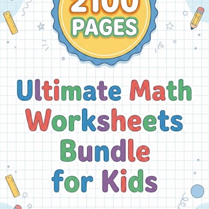 May include: A vibrant digital download cover for a maths worksheets bundle for children. The design includes the text "Ultimate Math Worksheets Bundle for Kids" and a badge stating "2100 PAGES". The cover also features playful illustrations. PDF included.