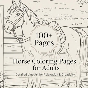May include: A black and white line art illustration of a horse with a saddle, standing near a wooden fence. The image includes the text "100+ Pages" and "Horse Coloring Pages for Adults". The image also includes the text "Detailed Line Art for Relaxation & Creativity".
