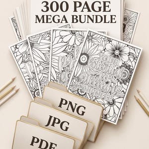 May include: A stack of coloring pages with floral designs and inspirational quotes, labeled as a "300 PAGE MEGA BUNDLE." Includes file format folders labeled PNG, JPG, and PDF. Pencils are placed on either side of the bundle.