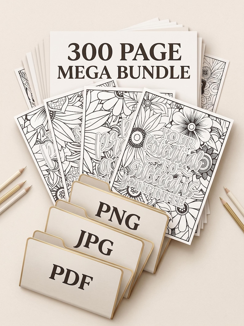 May include: A stack of coloring pages with floral designs and inspirational quotes, labeled as a "300 PAGE MEGA BUNDLE." Includes file format folders labeled PNG, JPG, and PDF. Pencils are placed on either side of the bundle.