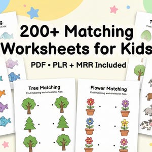 May include: A set of children's matching worksheets with illustrations of fish, trees, flowers, and animals. The title reads "200+ Matching Worksheets for Kids" with "PDF + PLR + MRR Included" below. The worksheets are designed for educational purposes.