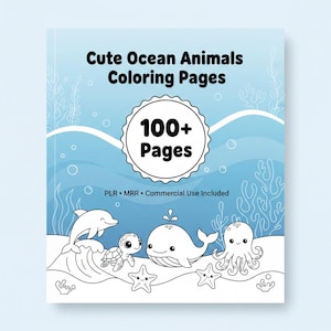 May include: A coloring book cover with the title "Cute Ocean Animals Coloring Pages." The cover features line art illustrations of a dolphin, turtle, whale, octopus, and starfish. The book has over 100 pages and includes commercial use.