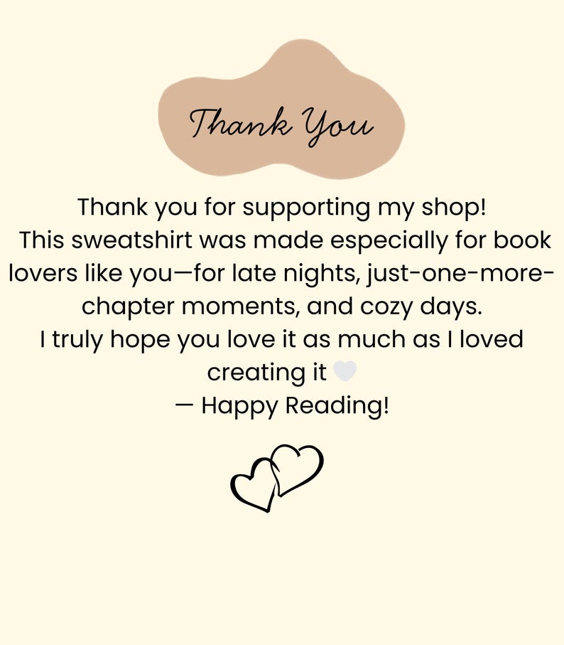 K&ouml;nnte beinhalten: Cremefarbene Grafik mit den Worten "Thank You" in handschriftlicher Schrift, &uuml;ber einem Text, der den Kunden f&uuml;r ihre Unterst&uuml;tzung dankt. Der Text erw&auml;hnt ein Sweatshirt f&uuml;r B&uuml;cherliebhaber, mit zwei verschlungenen Herzen unten.