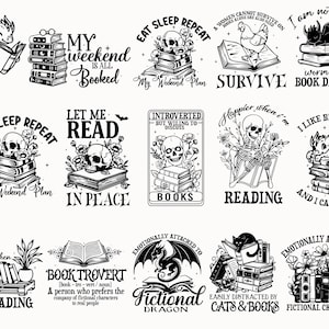 May include: A collection of black and white illustrations featuring books and related themes. Designs include dragons, skulls, cats, and text such as "My Weekend is All Booked," "I Like Big Books," and "Easily Distracted by Cats & Books."