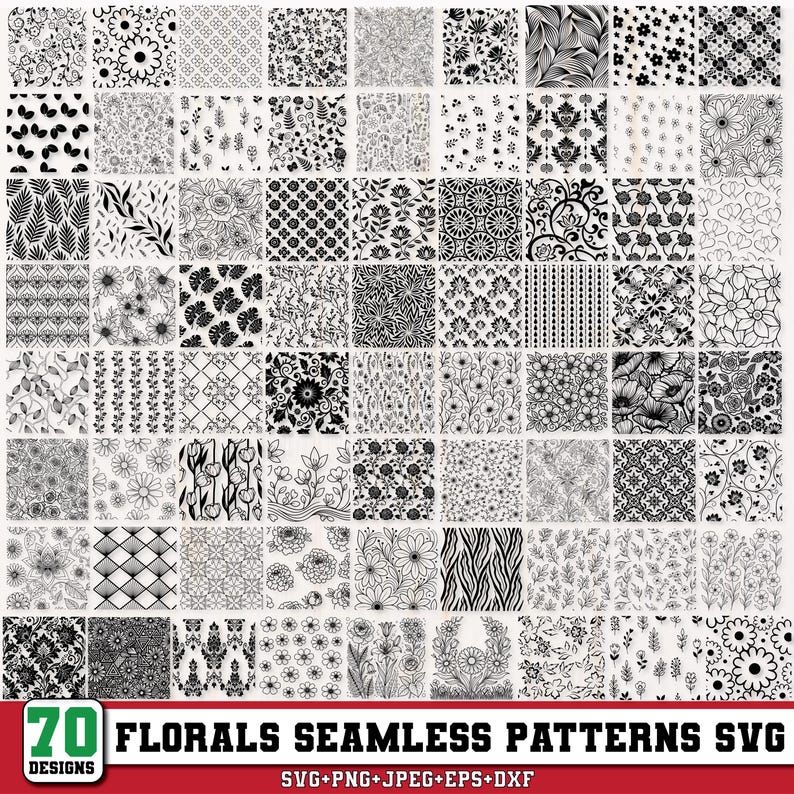 May include: A collection of 70 black and white floral seamless patterns. The patterns include various flower and leaf designs. The image also includes the text "70 FLORALS SEAMLESS PATTERNS SVG" and "SVG+PNG+JPEG+EPS+DXF".