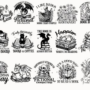 May include: A collection of black and white illustrations featuring books, dragons, cats, and skulls. Each design includes text such as "Fictional Dragon," "I Like Books," and "Easily Distracted by Cats & Books." The images are suitable for book lovers.