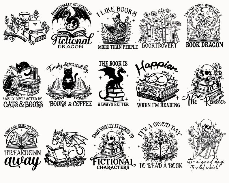 May include: A collection of black and white illustrations featuring books, dragons, cats, and skulls. Each design includes text such as "Fictional Dragon," "I Like Books," and "Easily Distracted by Cats & Books." The images are suitable for book lovers.