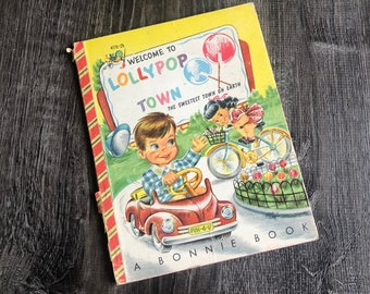 Rare 1952 Welcome to Lollypop Town A Bonnie Book