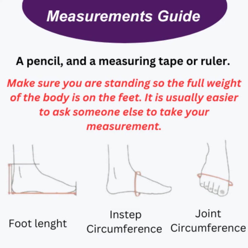 May include: A measurement guide infographic with the title Measurements Guide. It lists a pencil and a measuring tape or ruler as required tools. It includes instructions and three line drawings showing how to measure foot length, instep circumference, and joint circumference.