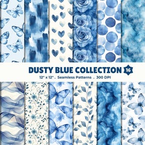May include: A set of 16 seamless patterns in dusty blue hues. Designs feature butterflies, floral motifs, hearts, roses, and abstract watercolor effects. The patterns are 30.48 cm x 30.48 cm and 300 DPI. The text "DUSTY BLUE COLLECTION" is displayed.