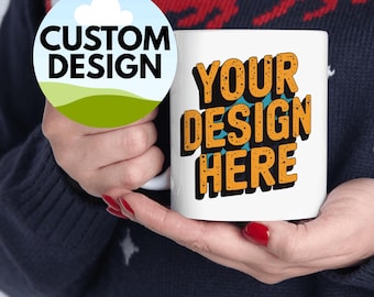 Custom Design Mug | Personalized Photo Logo Text Coffee Mug | Your Design Printed Gift Mug