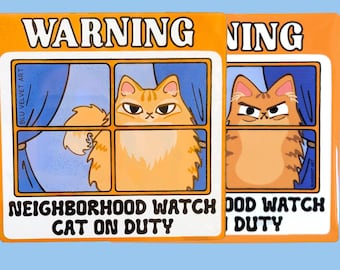 May include: Two square stickers featuring an orange border and the text WARNING NEIGHBORHOOD WATCH CAT ON DUTY. The illustration shows a fluffy orange cat with a grumpy expression looking through a window with blue curtains. Blu Velvet Art is printed.