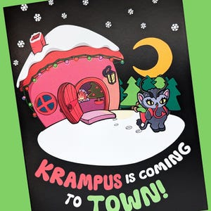 May include: A greeting card with a black background featuring a pink house with a snow-covered roof, a crescent moon, and a cartoon Krampus character. The text "KRAMPUS is coming to TOWN!" is displayed in white and green.