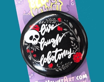 Live Laugh Lobotomy Button Pin memento mori love funny goth friend Pinback Jirai Kei accessory