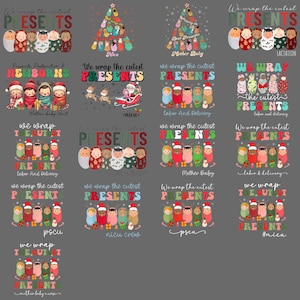 May include: A selection of Christmas-themed designs with baby dolls and the text "We wrap the cutest PRESENTS." Designs include Santa Claus, reindeer, and phrases such as "NICU" and "Labor and Delivery."