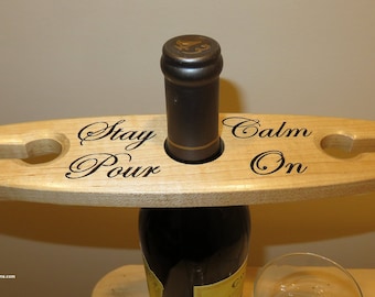 Wine Bottle and Glass Holder - Engraved Maple Wood - Stay Calm Pour On -  Wedding Fifth Anniversary Gift - Designed Hand Made USA Item 5133