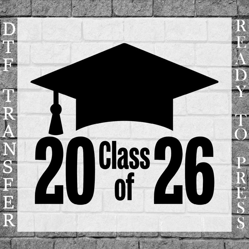 Class of 2026 Graduation Cap DTF Transfer, Senior Shirt Print, Minimal ...