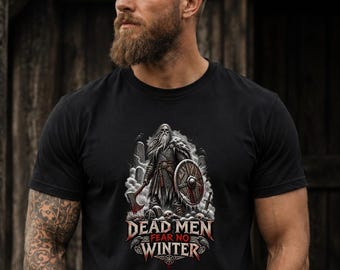 Viking Warrior Shirt, Dead Men Fear No Winter Tee, Norse Mythology T-Shirt, Dark Nordic Warrior Shirt, Viking Gift for Men